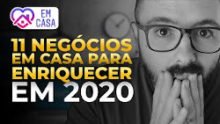 11 NEGÓCIOS EM CASA Para Ganhar Dinheiro e Enriquecer em 2020